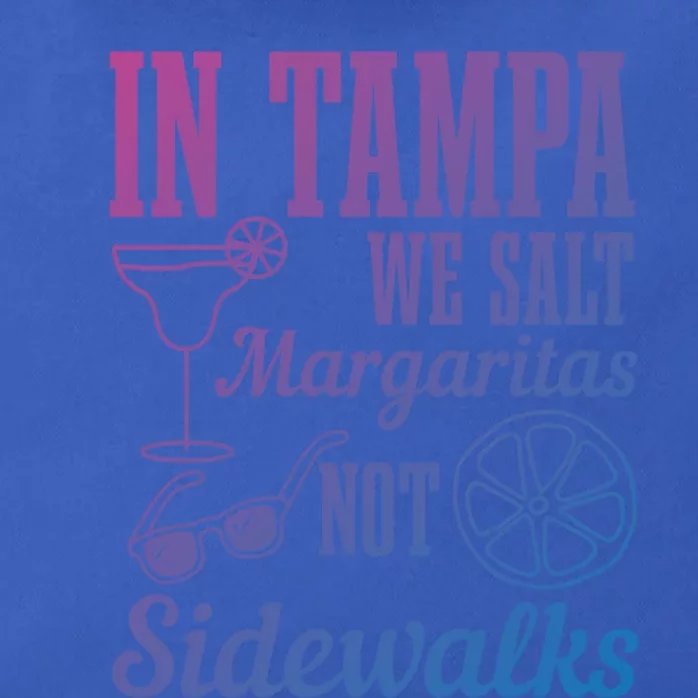 In Tampa We Salt Margaritas Not Sidewalks Funny Florida Gift Zip Tote Bag