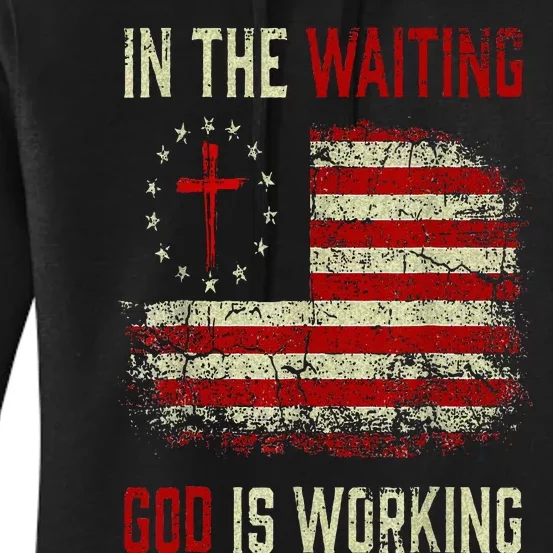 In The Waiting God Is Working Christian Saying USA Flag Women's Pullover Hoodie