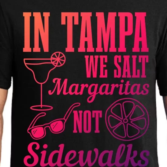 In Tampa We Salt Margaritas Not Sidewalks Funny Florida Gift Pajama Set