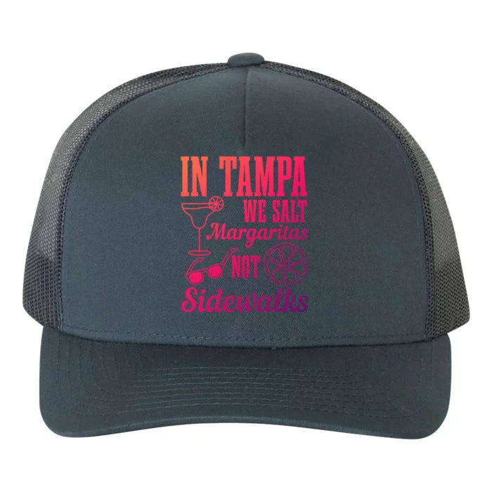 In Tampa We Salt Margaritas Not Sidewalks Funny Florida Gift Yupoong Adult 5-Panel Trucker Hat