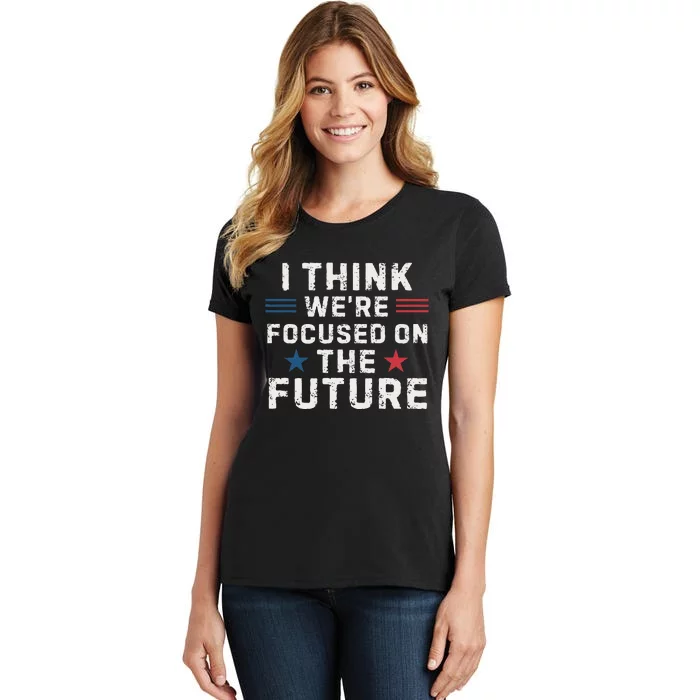 I Think We Focused On The Future Trump Vance Debate 2024 Women's T-Shirt