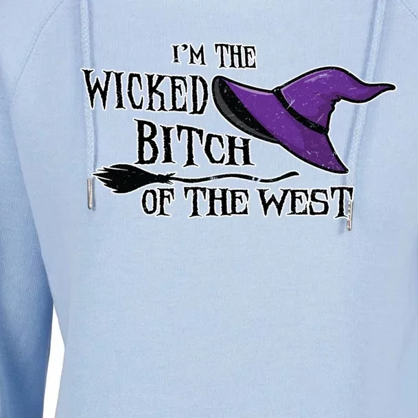 Im The Wicked B Of The West Halloween Witch Sassy Gift Womens Funnel Neck Pullover Hood