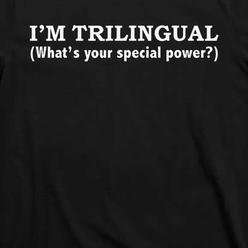 IM Trilingual WhatS Your Special Power Linguistics T-Shirt