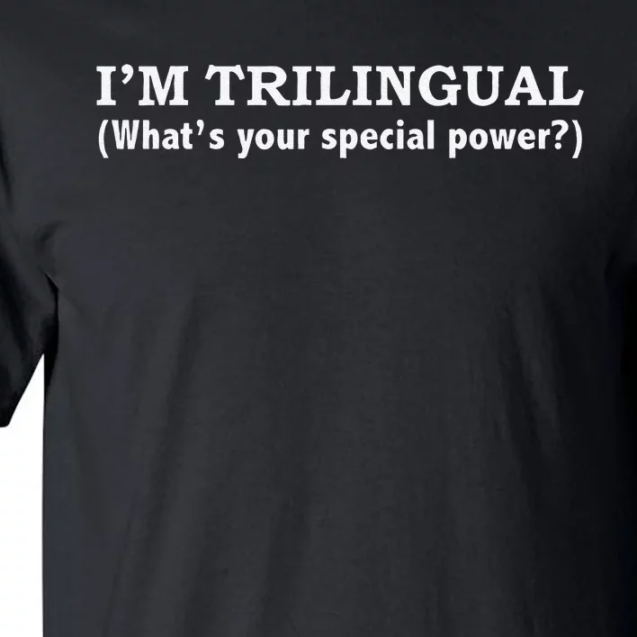 IM Trilingual WhatS Your Special Power Linguistics Tall T-Shirt