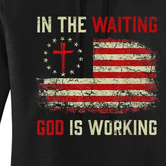 In The Waiting God Is Working Christian Saying USA Flag Women's Pullover Hoodie