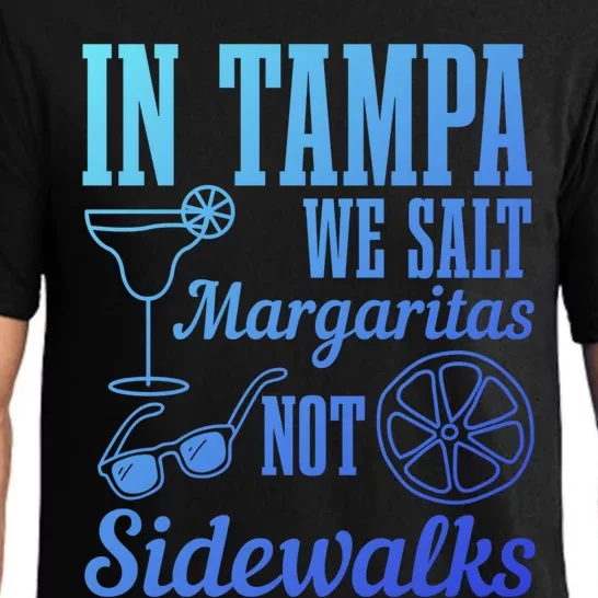 In Tampa We Salt Margaritas Not Sidewalks Funny Florida Gift Pajama Set