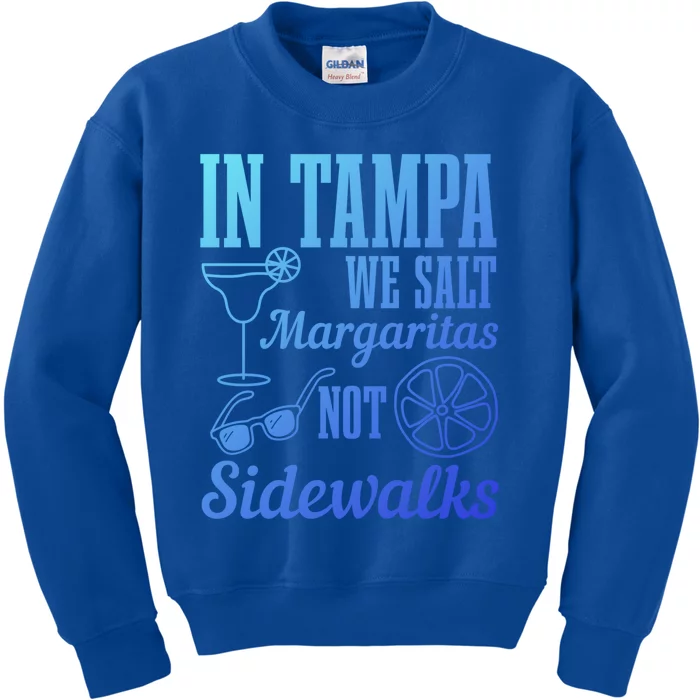 In Tampa We Salt Margaritas Not Sidewalks Funny Florida Gift Kids Sweatshirt