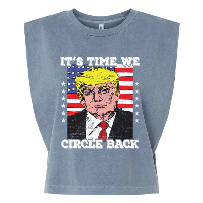 ItS Time We Circle Back Trump Flag Gift Garment-Dyed Women's Muscle Tee