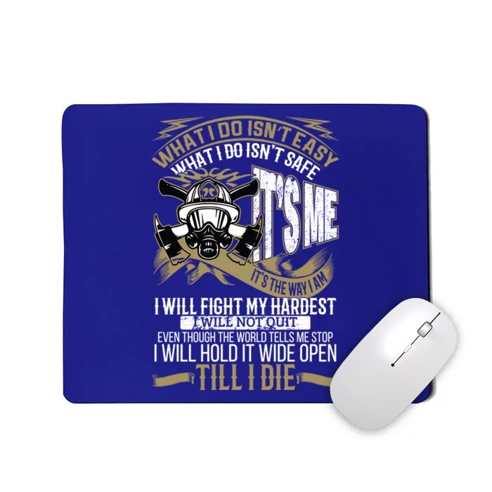 ItS The Way Will Fight Funny Fire Firefighter Gift Mousepad