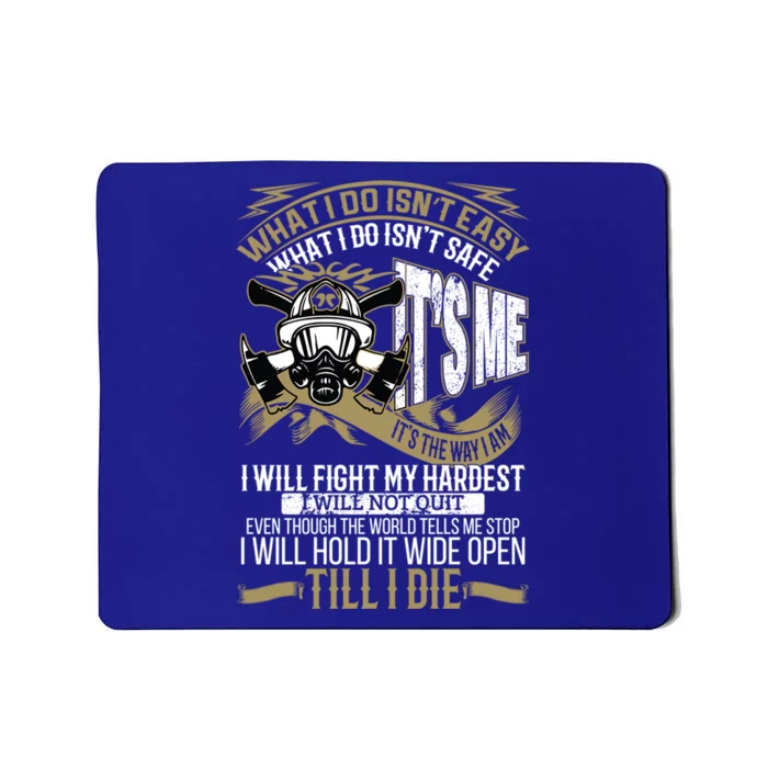 ItS The Way Will Fight Funny Fire Firefighter Gift Mousepad