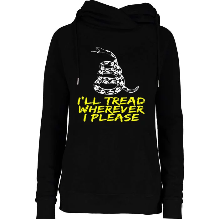 ILl Tread Wherever I Please Rattlesnake Womens Funnel Neck Pullover Hood