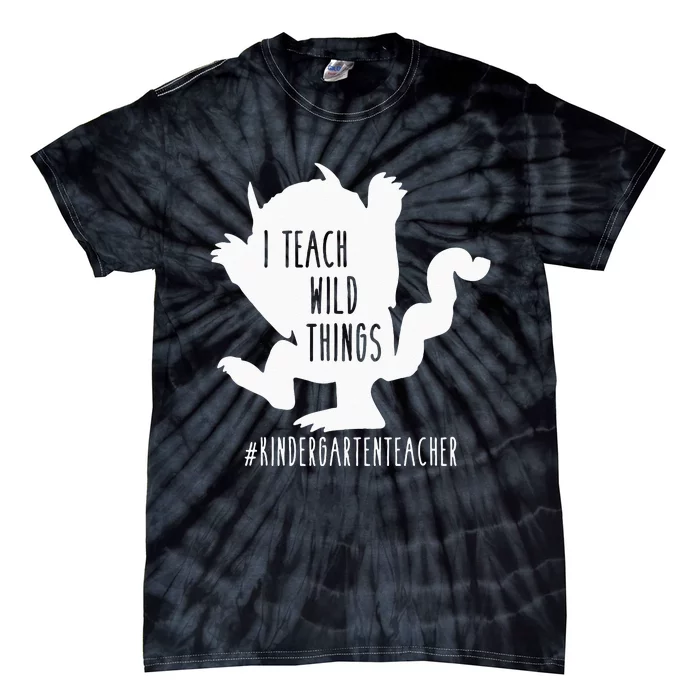 I Teach Wild Things Kindergarten Teacher Tie-Dye T-Shirt