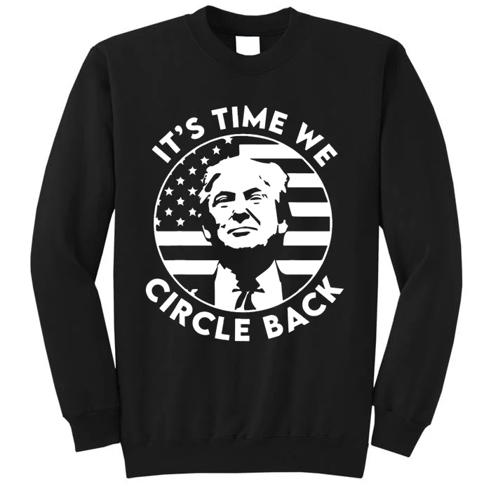 Its Time We Circle Back Trump Flag Sweatshirt