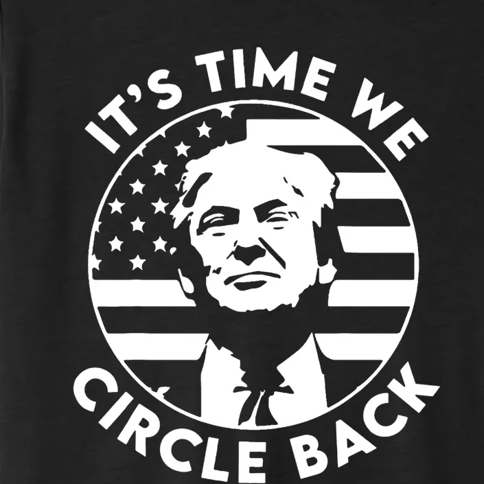 Its Time We Circle Back Trump Flag ChromaSoft Performance T-Shirt