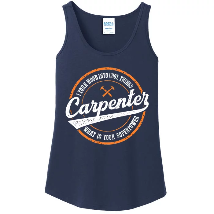 I Turn Wood Into Cool Things Whats Your Superpower Carpenter Ladies Essential Tank