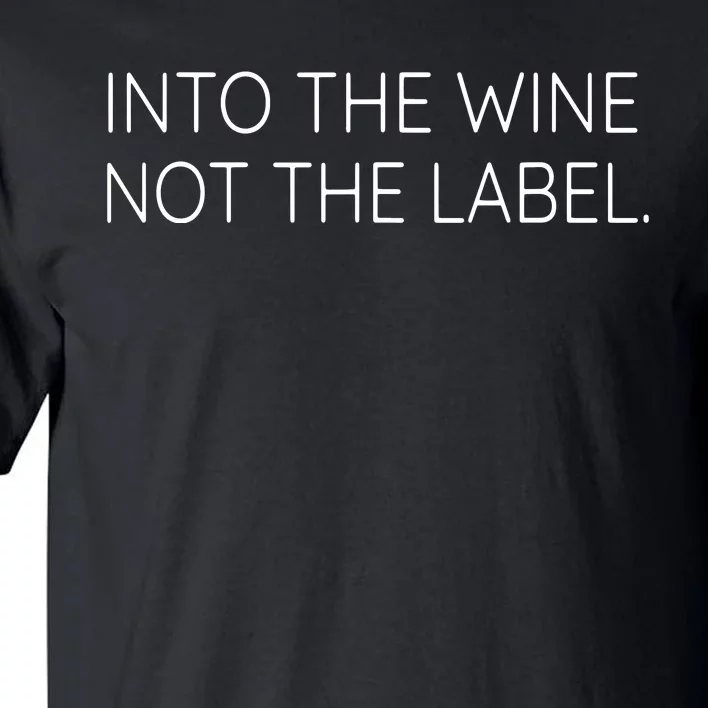 Into The Wine Not The Label LGBQT Pride Tall T-Shirt