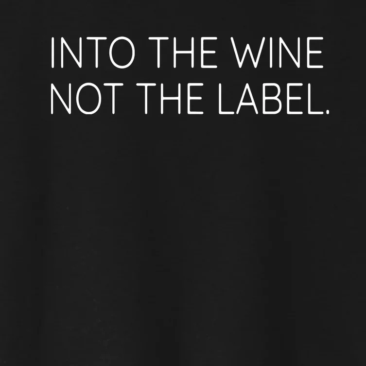 Into The Wine Not The Label LGBQT Pride Women's Crop Top Tee