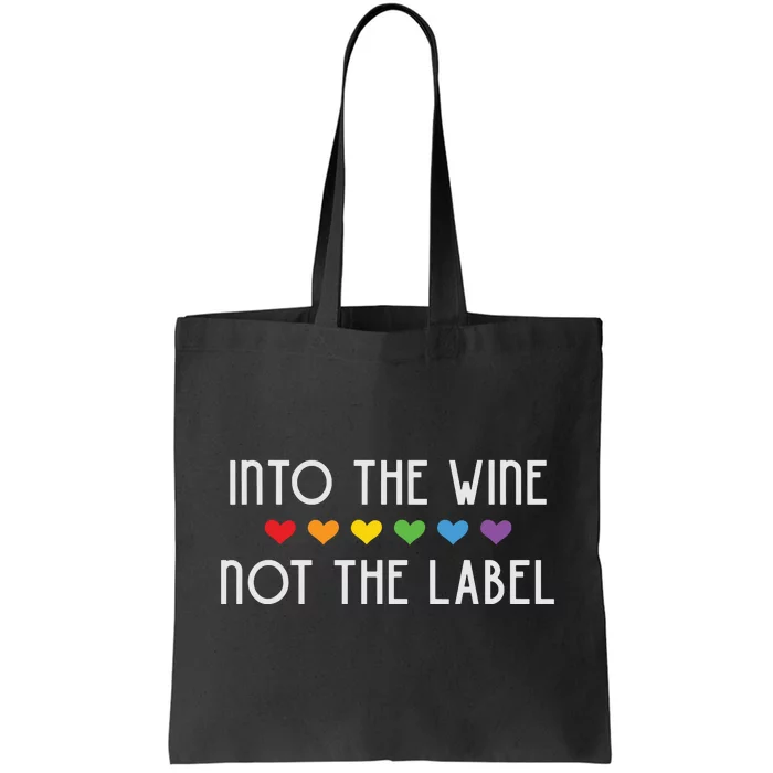 Into The Wine Not The Label LGBTQ Pride Rainbow Hearts Tote Bag