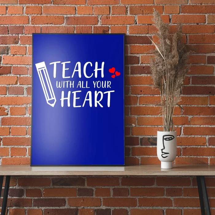 I Teach With All Your Heart Poster