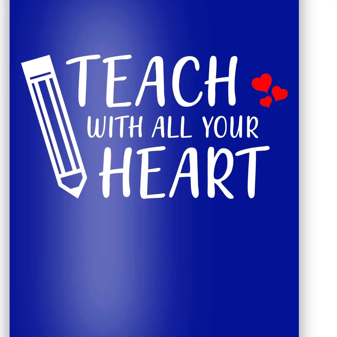 I Teach With All Your Heart Poster