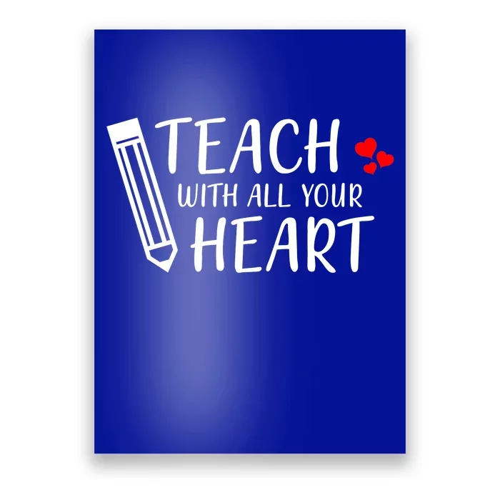 I Teach With All Your Heart Poster