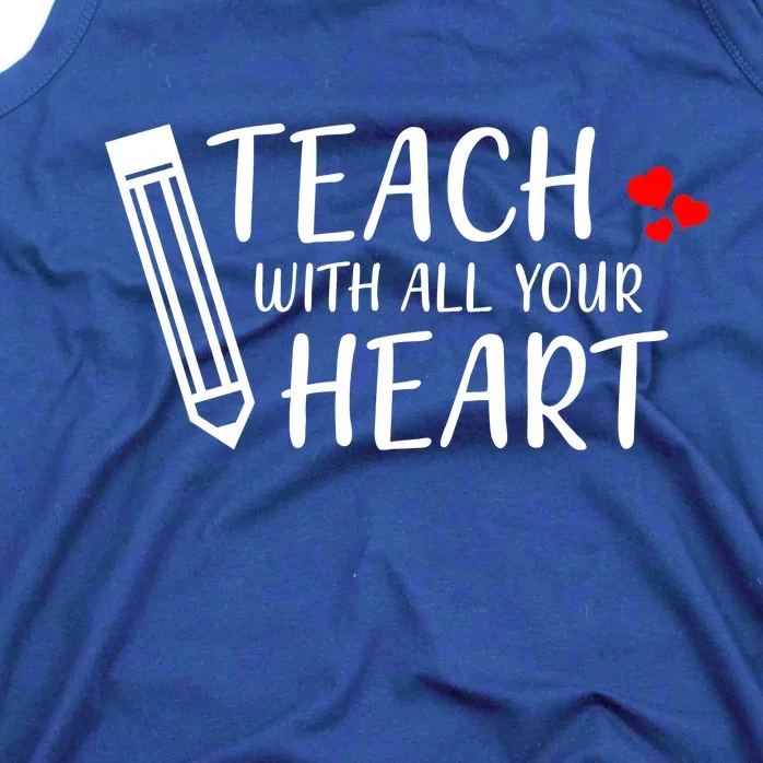 I Teach With All Your Heart Tank Top