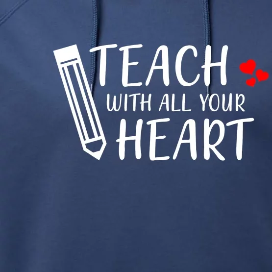 I Teach With All Your Heart Performance Fleece Hoodie