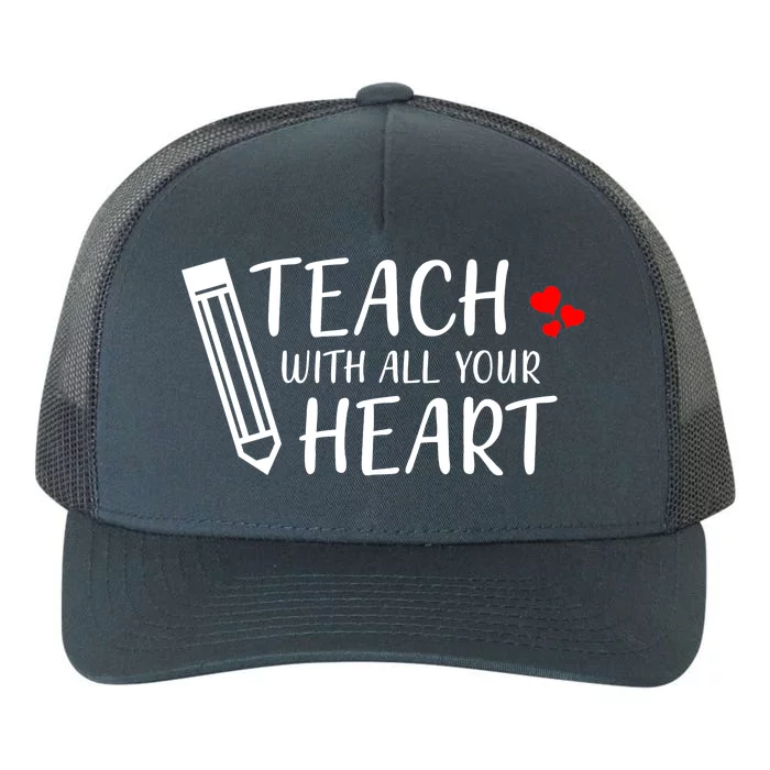 I Teach With All Your Heart Yupoong Adult 5-Panel Trucker Hat