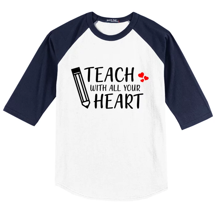 I Teach With All Your Heart Baseball Sleeve Shirt