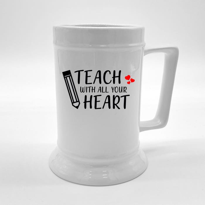 I Teach With All Your Heart Front & Back Beer Stein