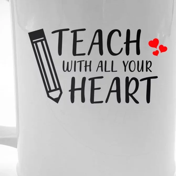 I Teach With All Your Heart Front & Back Beer Stein