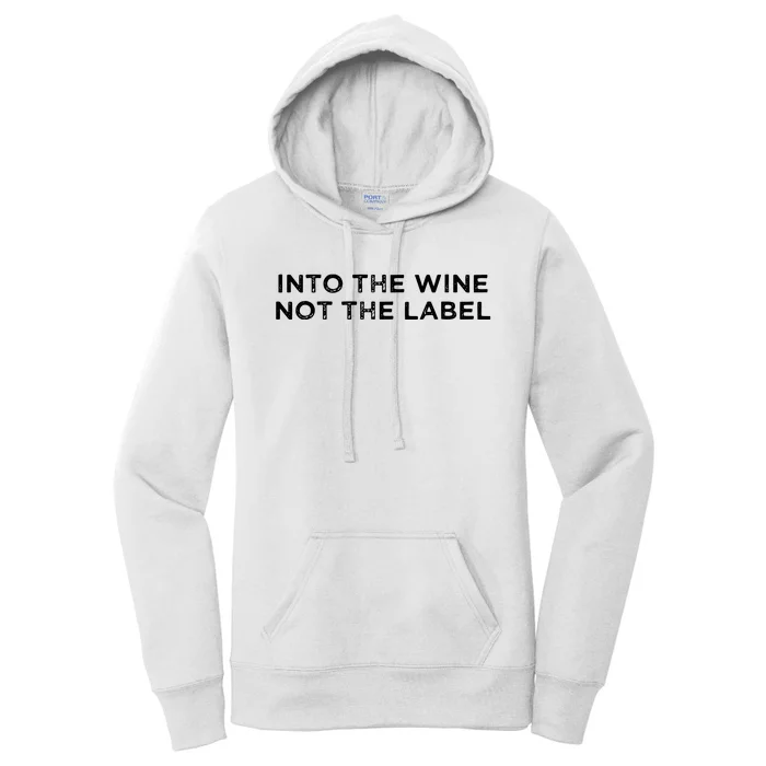 Into The Wine Not The Label Women's Pullover Hoodie