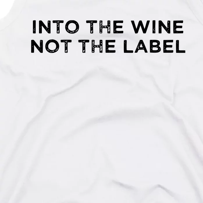 Into The Wine Not The Label Tank Top