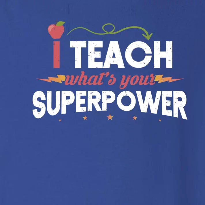 I Teach Whats Your Superpower Super Teacher Funny Gift Toddler Long Sleeve Shirt