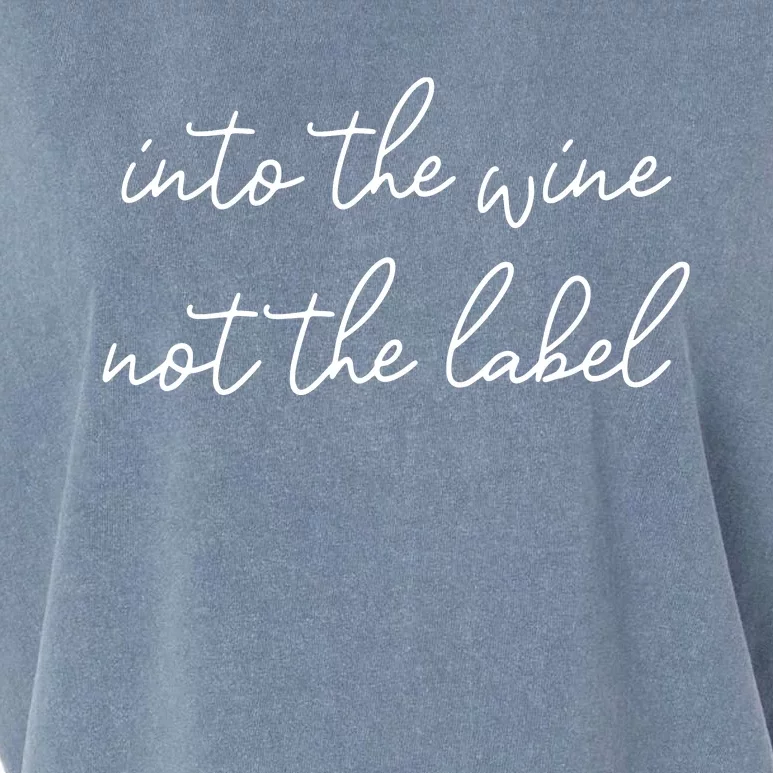 Into The Wine Not The Label Funny Garment-Dyed Women's Muscle Tee