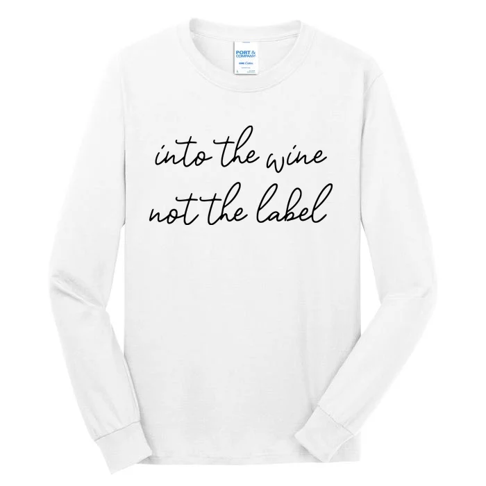 Into The Wine Not The Label Funny Tall Long Sleeve T-Shirt