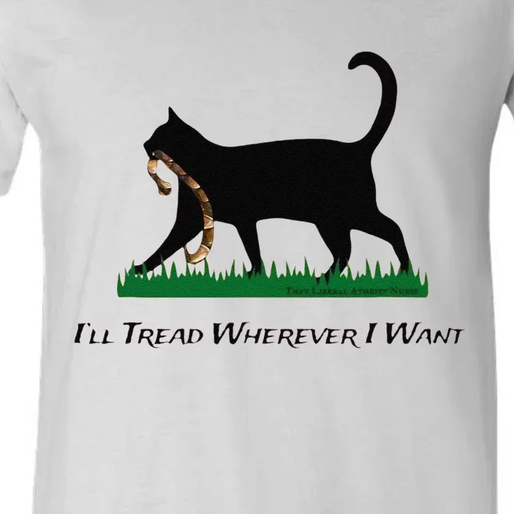 ILl Tread Wherever I Want V-Neck T-Shirt