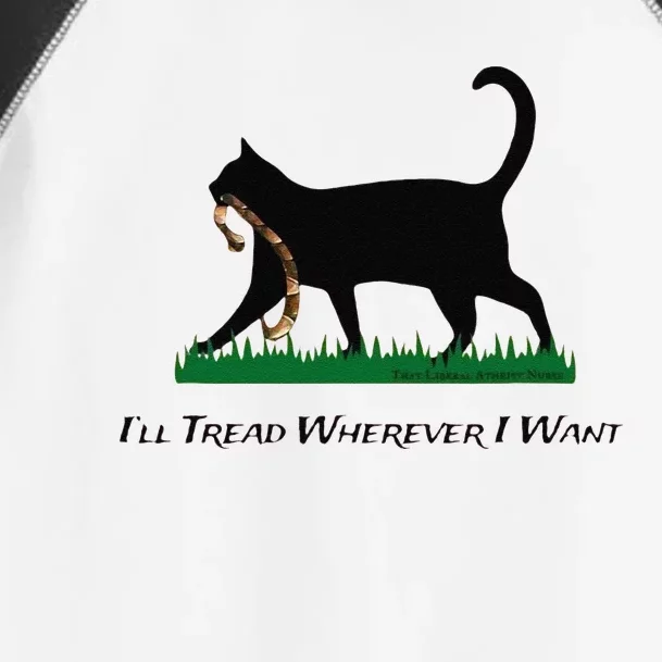 ILl Tread Wherever I Want Toddler Fine Jersey T-Shirt