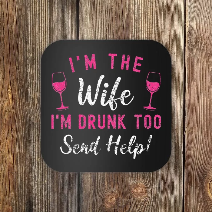 I'm The Wife I'm Drunk Too Matching Couples Funny Drinking Coaster