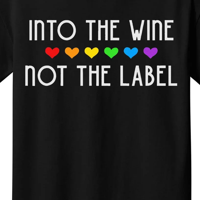 Into the Wine Not the Label LGBTQ+ Pride Rainbow Hearts Kids T-Shirt