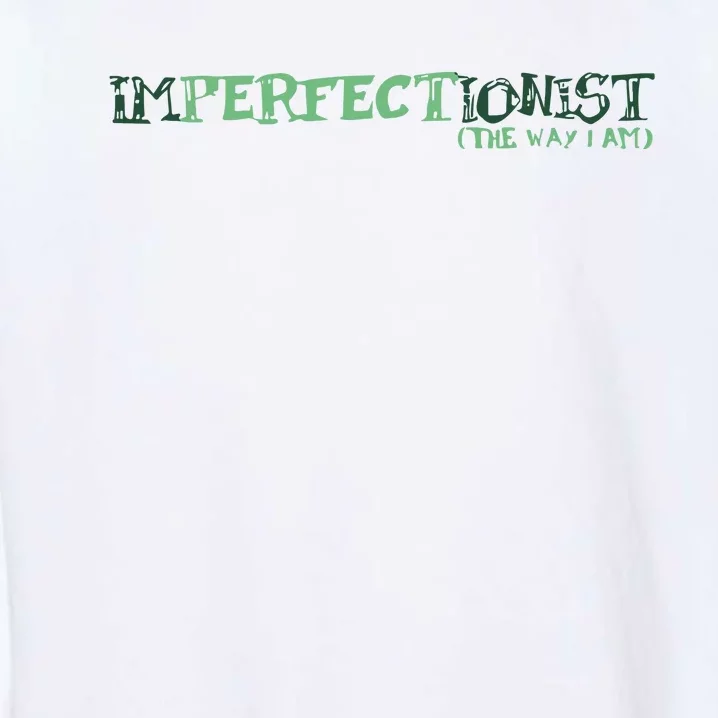 Imperfectionist The Way I Am Garment-Dyed Sweatshirt