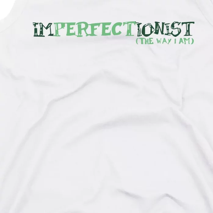 Imperfectionist The Way I Am Tank Top