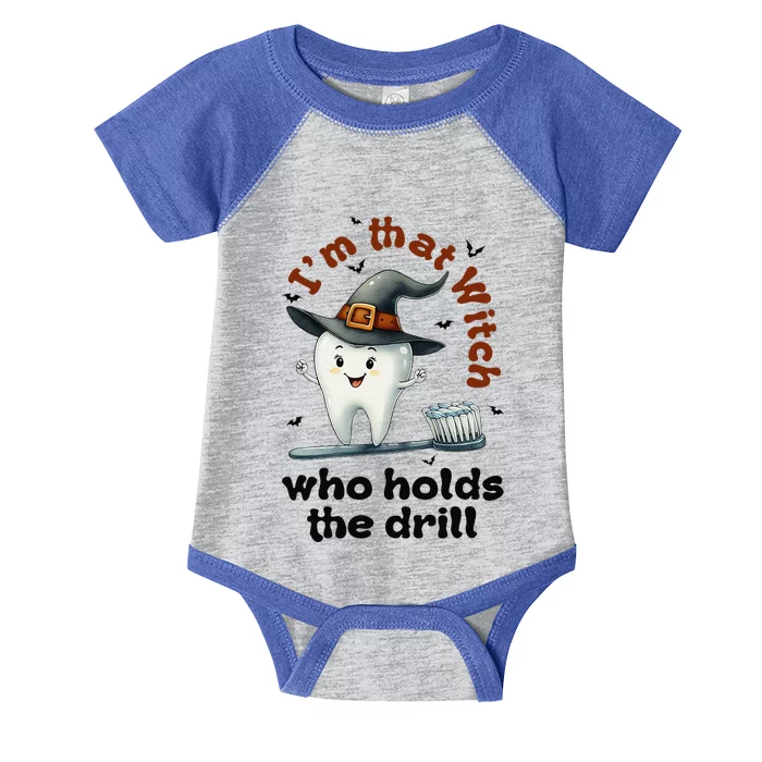 IM That Witch Who Holds The Drill Dental Squad Halloween Infant Baby Jersey Bodysuit