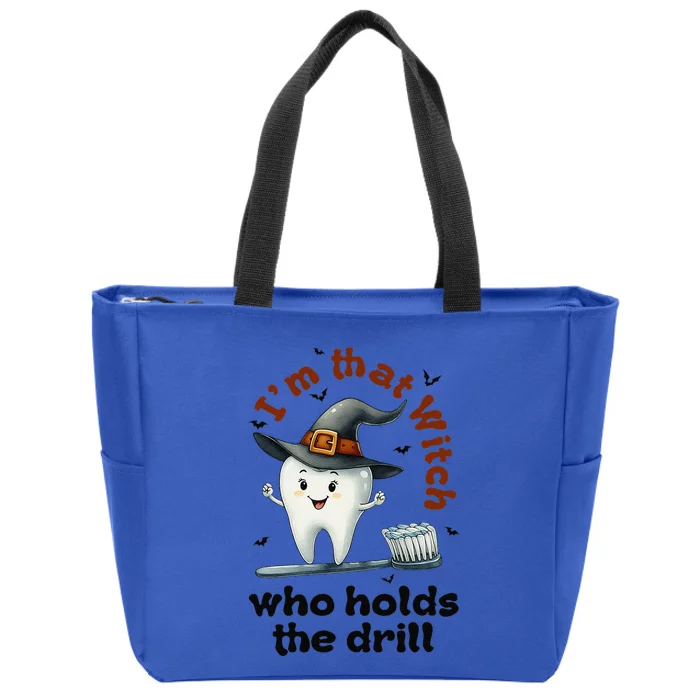 IM That Witch Who Holds The Drill Dental Squad Halloween Zip Tote Bag