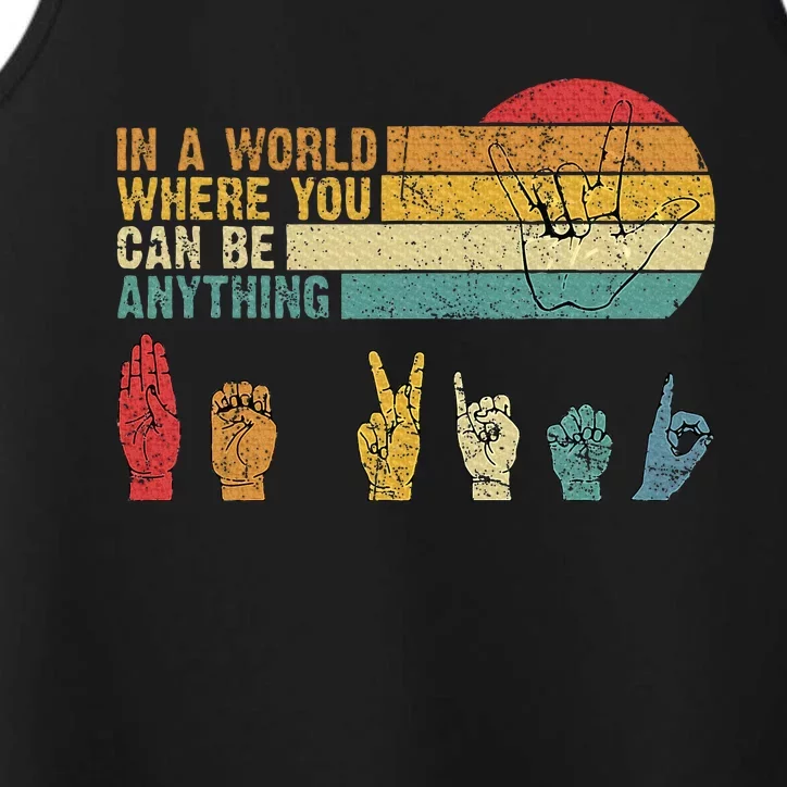 In The World Where You Can Be Anything Be Kind Sign Language Performance Tank