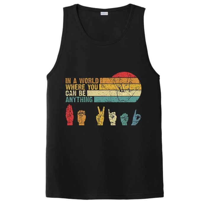 In The World Where You Can Be Anything Be Kind Sign Language Performance Tank