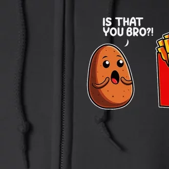 Is That You Bro Potato French Fry Vegetable Funny Food Pun Full Zip Hoodie