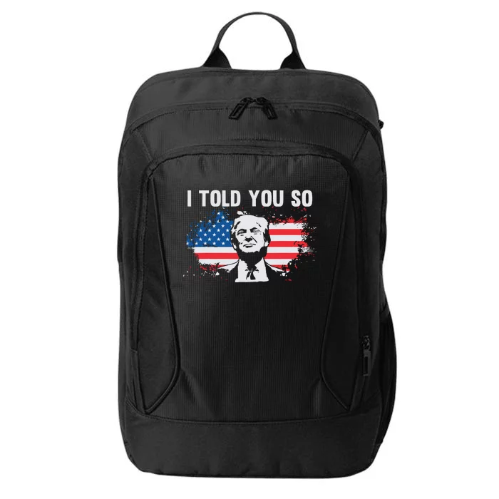 I Told You So President Trump City Backpack