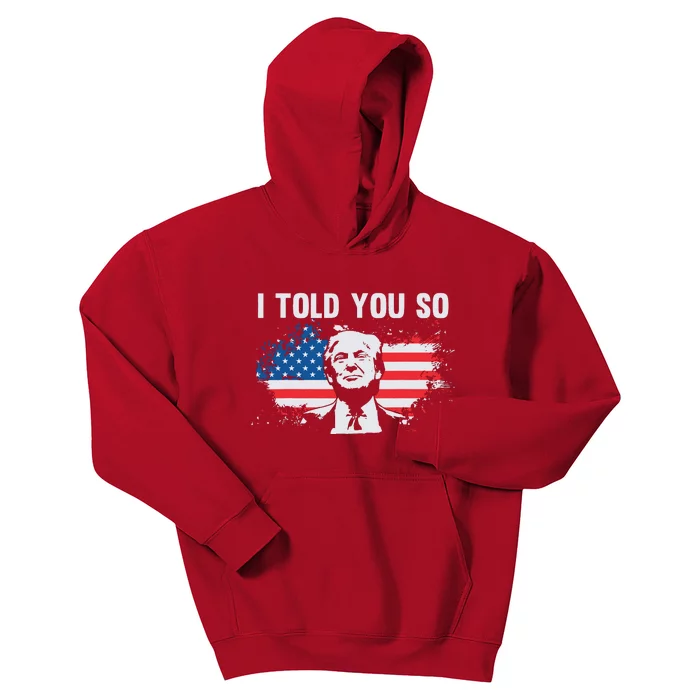 I Told You So President Trump Kids Hoodie