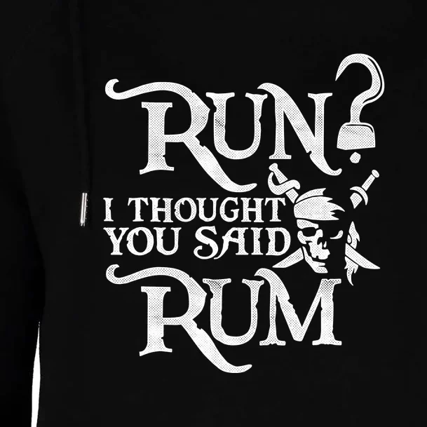 I Thought You Said Rum Pirate Wine Lover Funny Womens Funnel Neck Pullover Hood